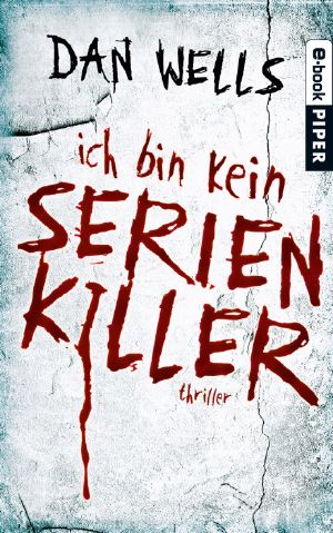 [John Cleaver 01] • Ich bin kein Serienkiller